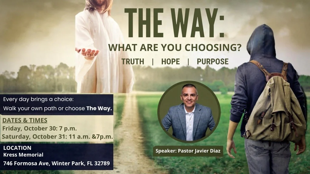 The Way: What Are You Choosing? Truth, Hope, Purpose. Speaker: Pastor Javier Diaz.